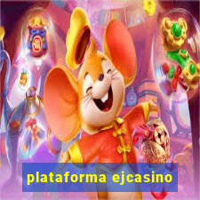 plataforma ejcasino